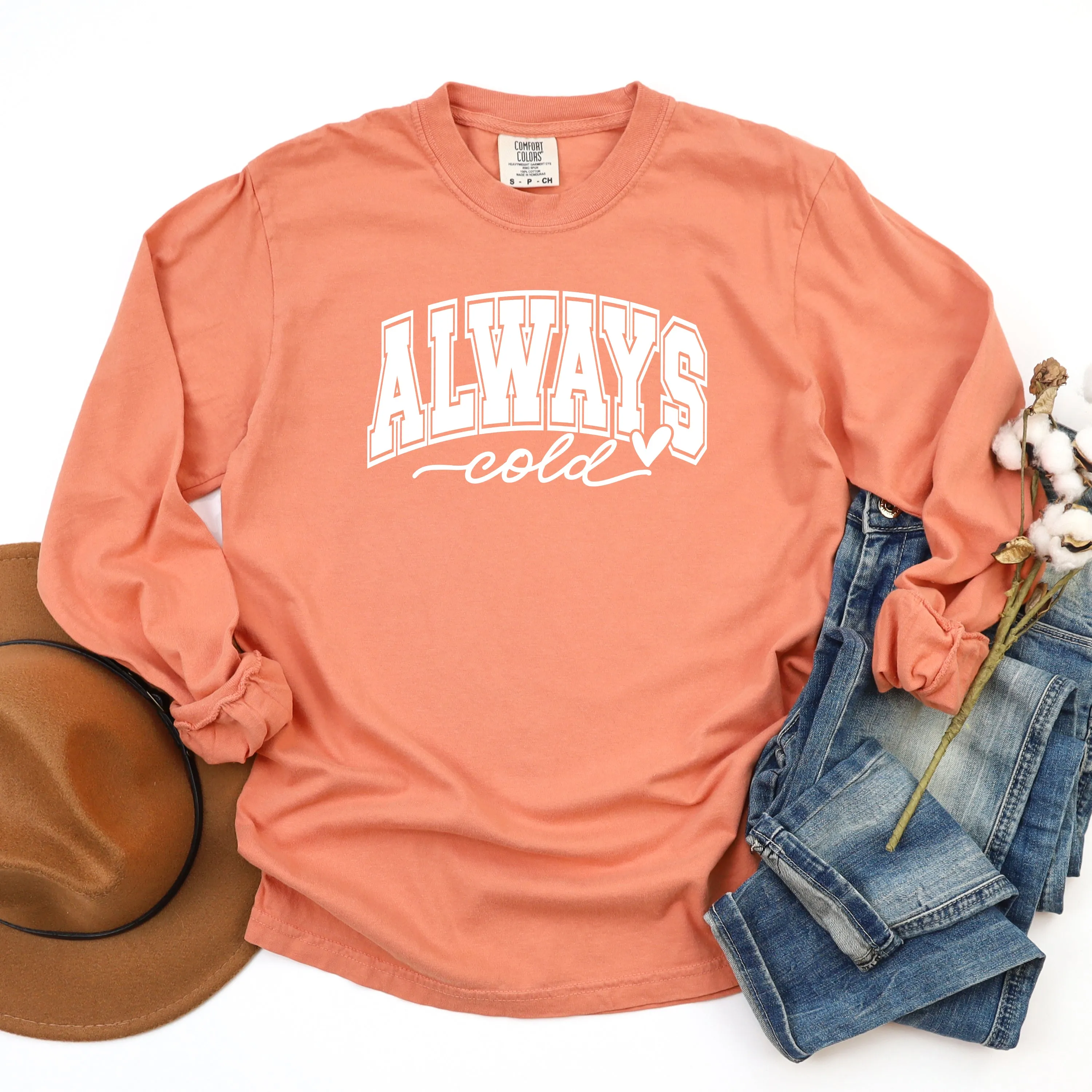 Always Cold Bold | Garment Dyed Long Sleeve