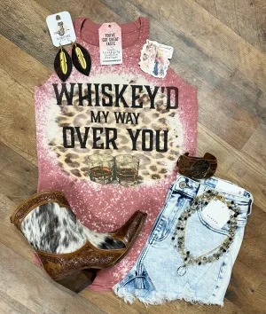 Whiskey’d My Way Over You 🥃